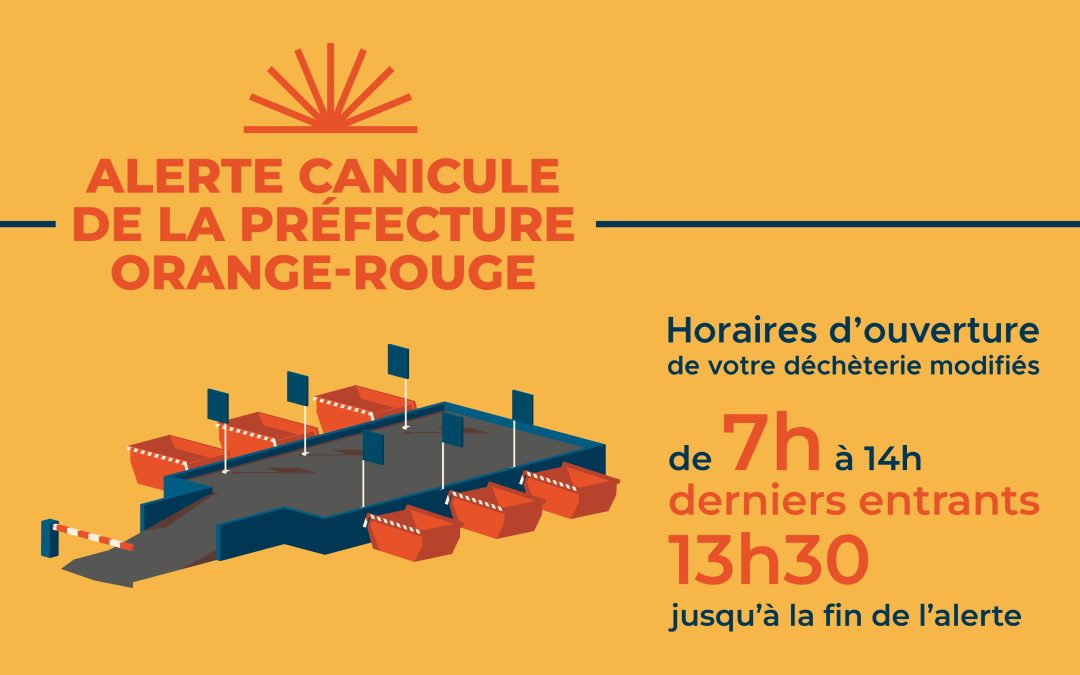 ALERTE CANICULE :  Horaires déchèteries