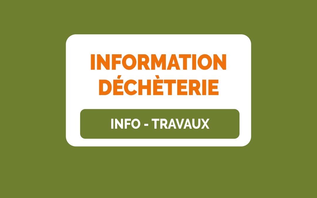 Travaux déchèterie de Roujan – Accès restreint
